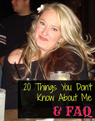 20 Things You Don’t Know About Me & FAQ