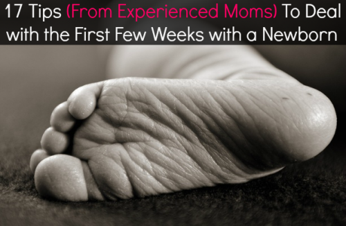 17 Tips From Real Moms On Dealing with the First Few Weeks with a Newborn